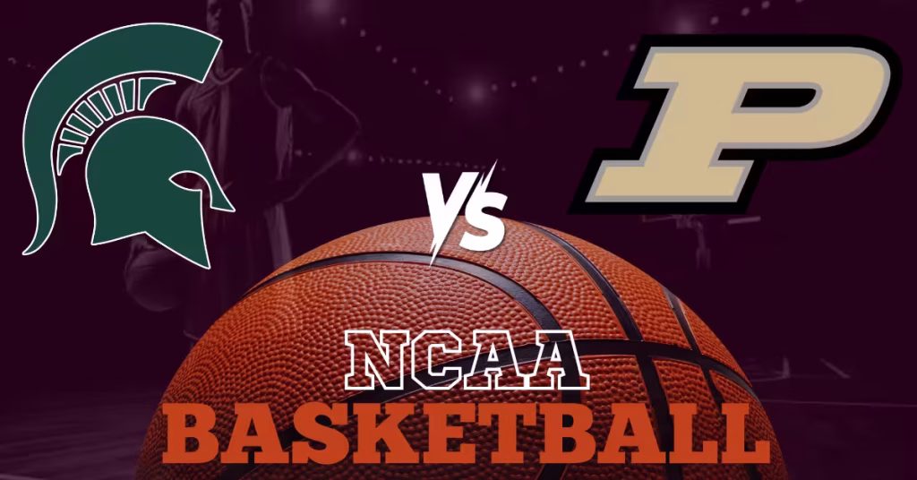Michigan State Spartans vs. Purdue Boilermakers - NCAA Basketball