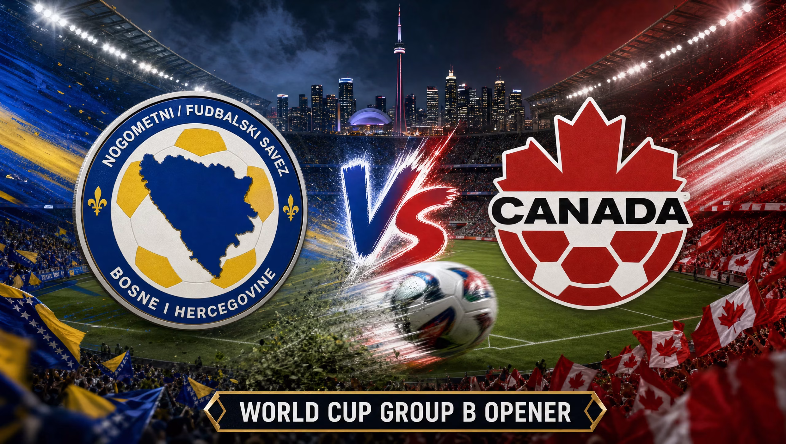 Bosnia and Herzegovina vs Canada 2026 World Cup Group B opener